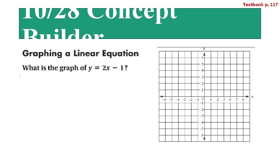 10/28 Concept Builder Textbook p. 117 