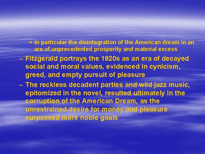 § in particular the disintegration of the American dream in an are of unprecedented