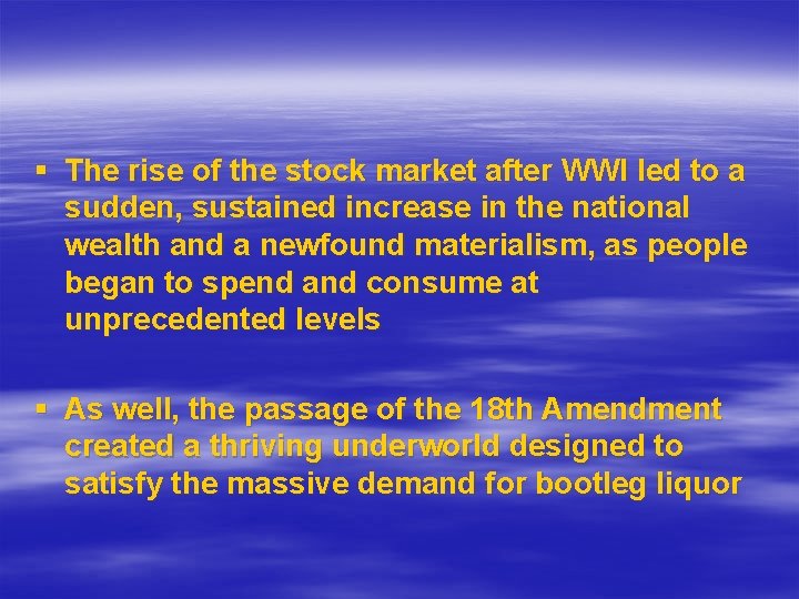 § The rise of the stock market after WWI led to a sudden, sustained