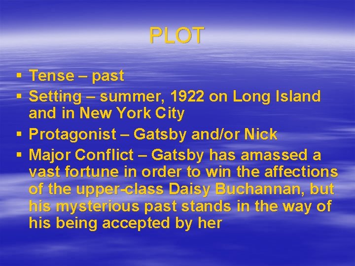 PLOT § Tense – past § Setting – summer, 1922 on Long Island in