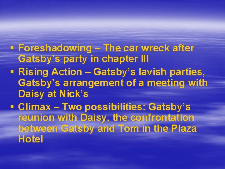 § Foreshadowing – The car wreck after Gatsby’s party in chapter III § Rising