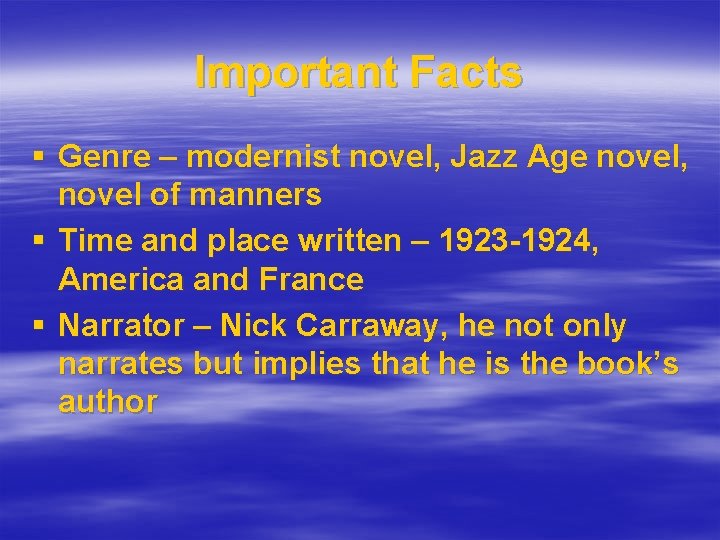 Important Facts § Genre – modernist novel, Jazz Age novel, novel of manners §