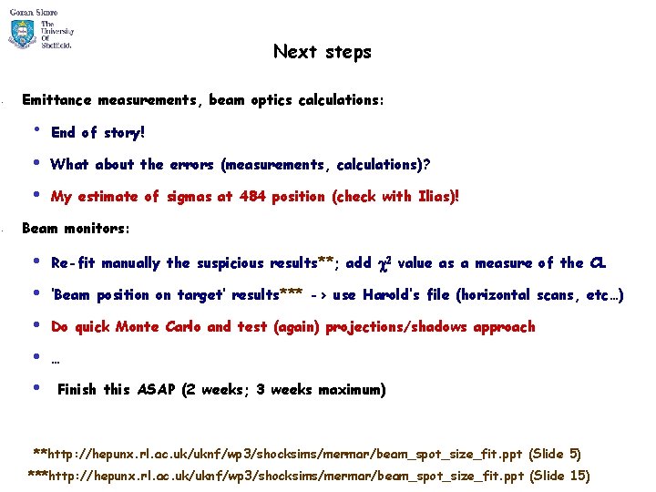 Next steps • Emittance measurements, beam optics calculations: • • End of story! What