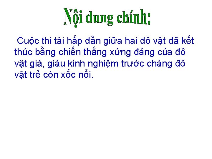 Cuộc thi tài hấp dẫn giữa hai đô vật đã kết thúc bằng chiến