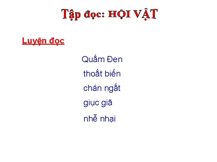 Luyện đọc Quắm Đen thoắt biến chán ngắt giục giã nhễ nhại 