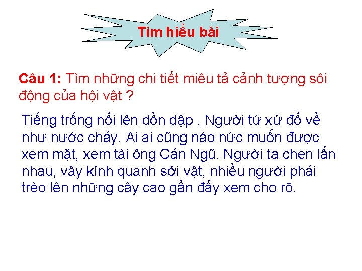 Tìm hiểu bài Câu 1: Tìm những chi tiết miêu tả cảnh tượng sôi