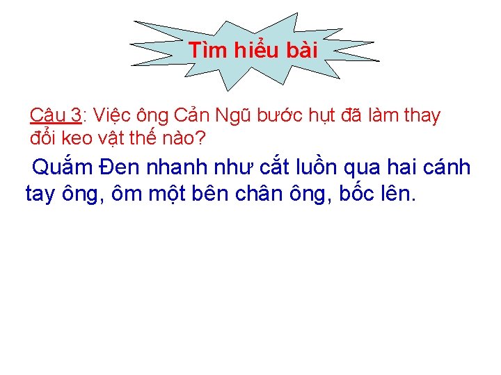 Tìm hiểu bài Câu 3: Việc ông Cản Ngũ bước hụt đã làm thay