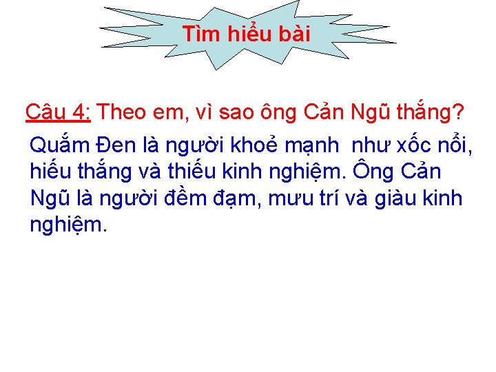 Tìm hiểu bài Câu 4: Theo em, vì sao ông Cản Ngũ thắng? Quắm