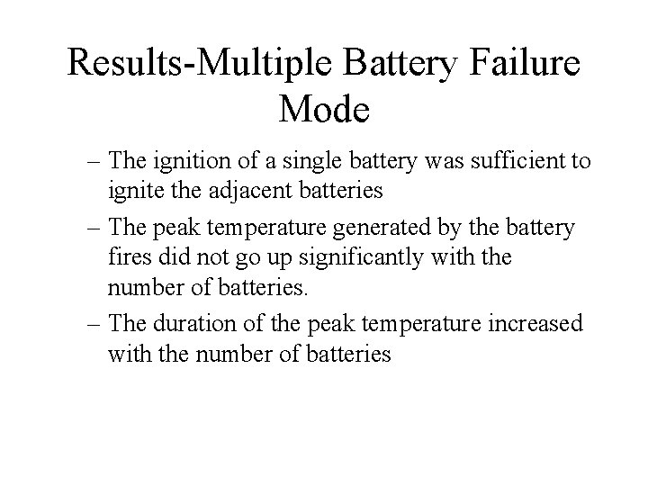 Results-Multiple Battery Failure Mode – The ignition of a single battery was sufficient to