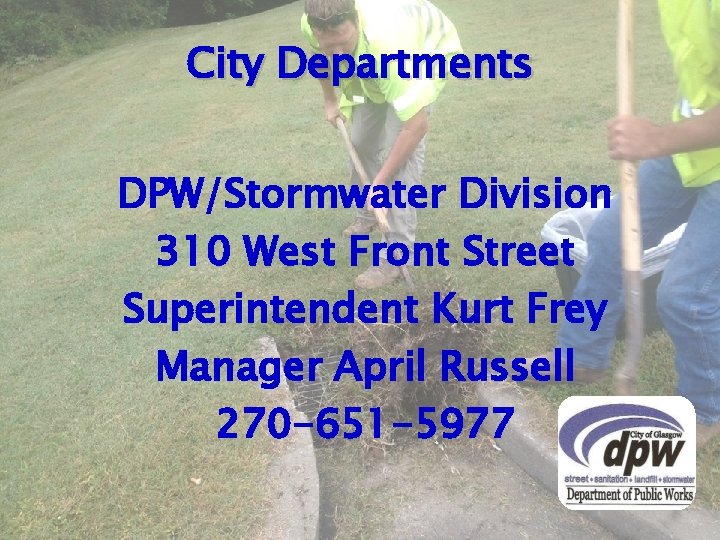 City Departments DPW/Stormwater Division 310 West Front Street Superintendent Kurt Frey Manager April Russell