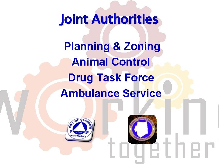 Joint Authorities Planning & Zoning Animal Control Drug Task Force Ambulance Service 