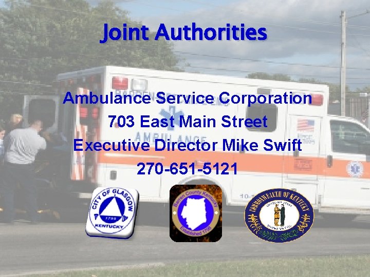 Joint Authorities Ambulance Service Corporation 703 East Main Street Executive Director Mike Swift 270