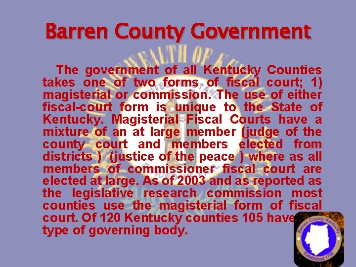 Barren County Government The government of all Kentucky Counties takes one of two forms