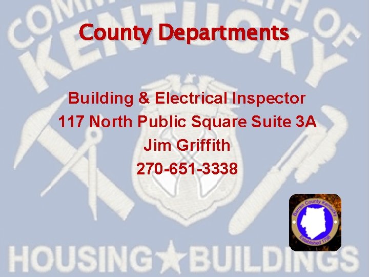 County Departments Building & Electrical Inspector 117 North Public Square Suite 3 A Jim