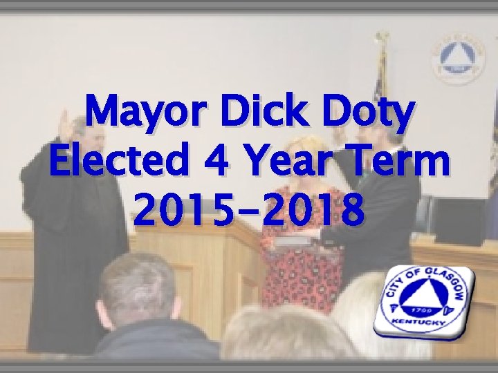 Mayor Dick Doty Elected 4 Year Term 2015 -2018 