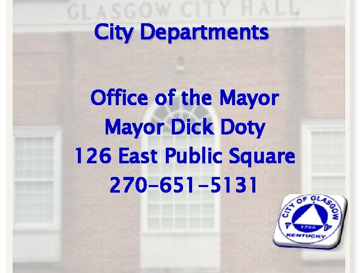 City Departments Office of the Mayor Dick Doty 126 East Public Square 270 -651