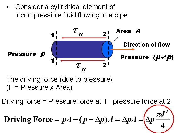  • Consider a cylindrical element of incompressible fluid flowing in a pipe 1