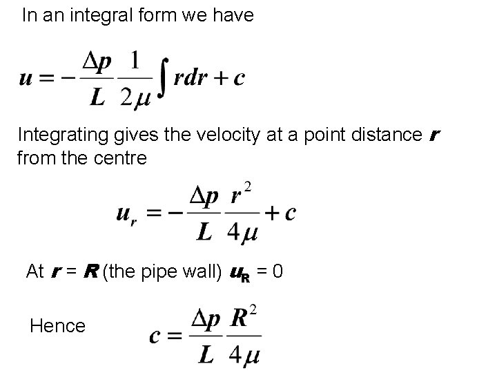 In an integral form we have Integrating gives the velocity at a point distance