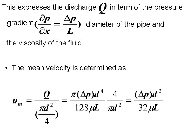 This expresses the discharge gradient in term of the pressure , diameter of the