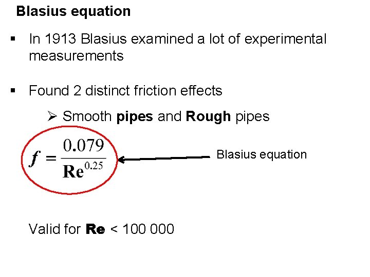 Blasius equation § In 1913 Blasius examined a lot of experimental measurements § Found