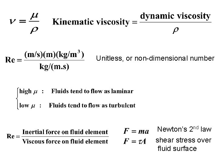 Unitless, or non-dimensional number Newton’s 2 nd law shear stress over fluid surface 