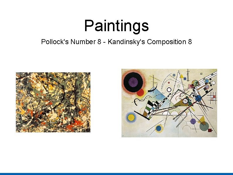 Paintings Pollock's Number 8 - Kandinsky's Composition 8 