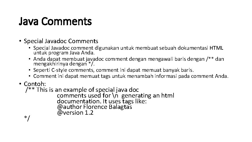 Java Comments • Special Javadoc Comments • Special Javadoc comment digunakan untuk membuat sebuah