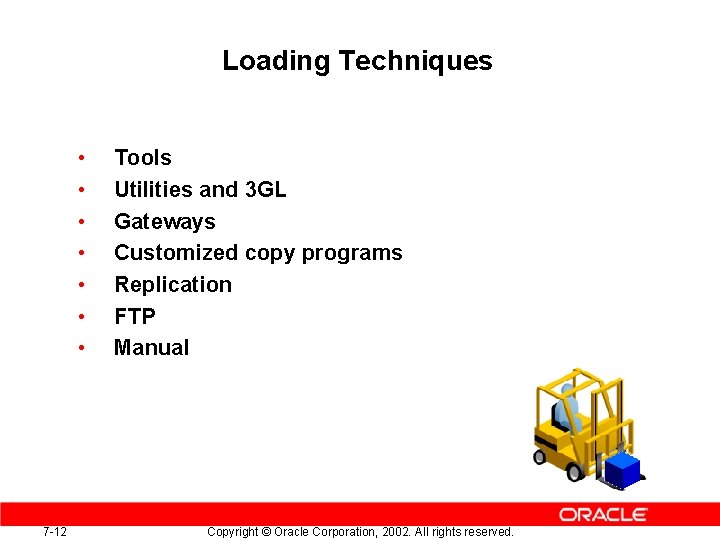 Loading Techniques • • 7 -12 Tools Utilities and 3 GL Gateways Customized copy Loading Techniques • • 7 -12 Tools Utilities and 3 GL Gateways Customized copy