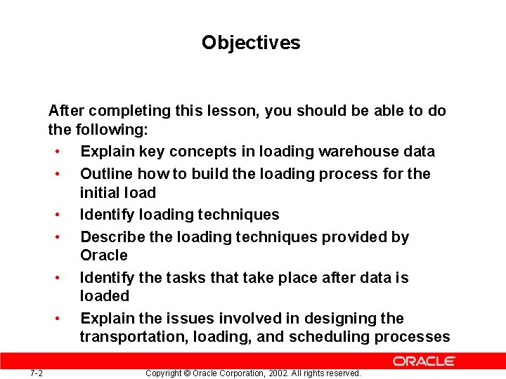 Objectives After completing this lesson, you should be able to do the following: • Objectives After completing this lesson, you should be able to do the following: •