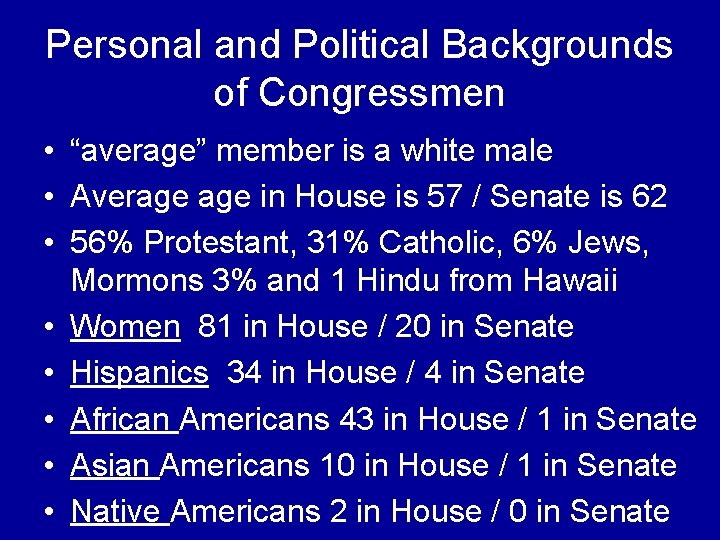 Personal and Political Backgrounds of Congressmen • “average” member is a white male •