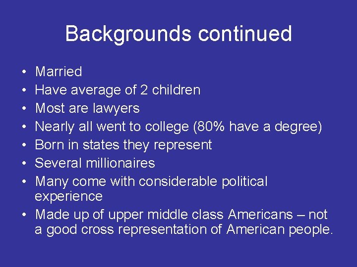 Backgrounds continued • • Married Have average of 2 children Most are lawyers Nearly