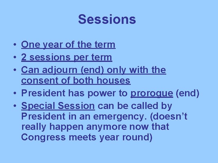 Sessions • One year of the term • 2 sessions per term • Can