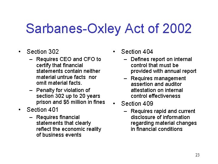 Sarbanes-Oxley Act of 2002 • Section 302 – Requires CEO and CFO to certify