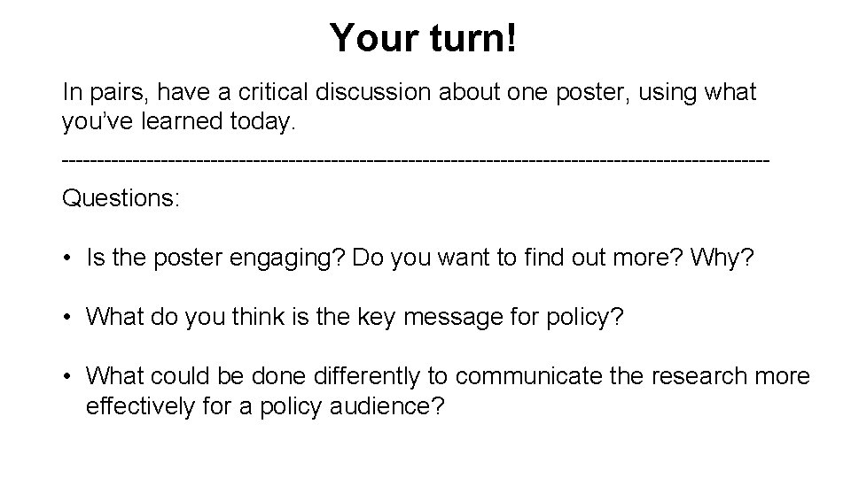 Your turn! In pairs, have a critical discussion about one poster, using what you’ve