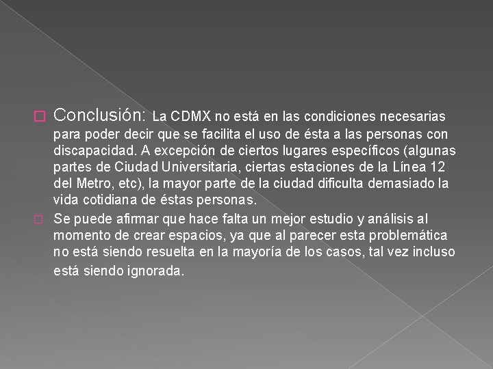 � Conclusión: La CDMX no está en las condiciones necesarias para poder decir que