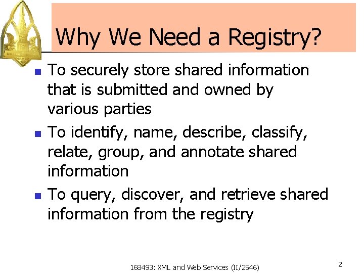 Why We Need a Registry? n n n To securely store shared information that