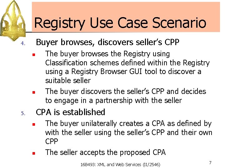 Registry Use Case Scenario Buyer browses, discovers seller’s CPP 4. n n The buyer