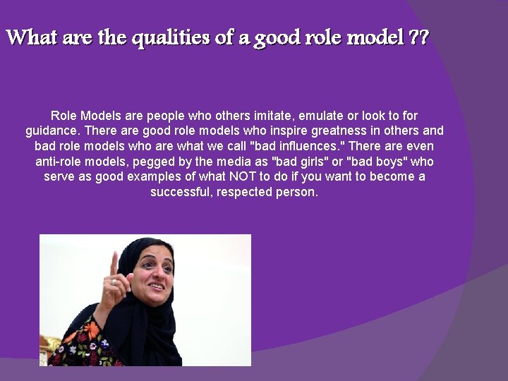 What are the qualities of a good role model ? ? Role Models are