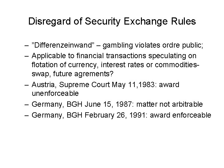 Disregard of Security Exchange Rules – ”Differenzeinwand” – gambling violates ordre public; – Applicable