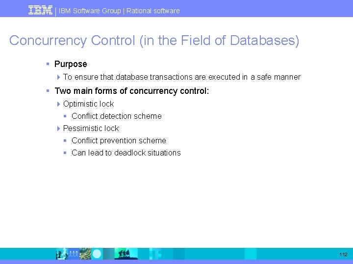 IBM Software Group | Rational software Concurrency Control (in the Field of Databases) §