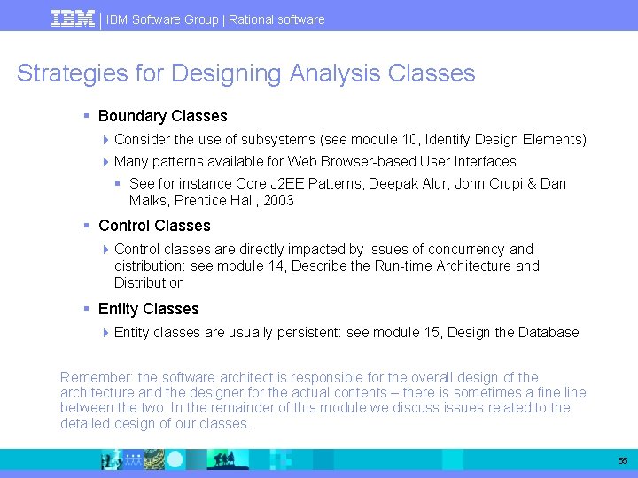 IBM Software Group | Rational software Strategies for Designing Analysis Classes § Boundary Classes