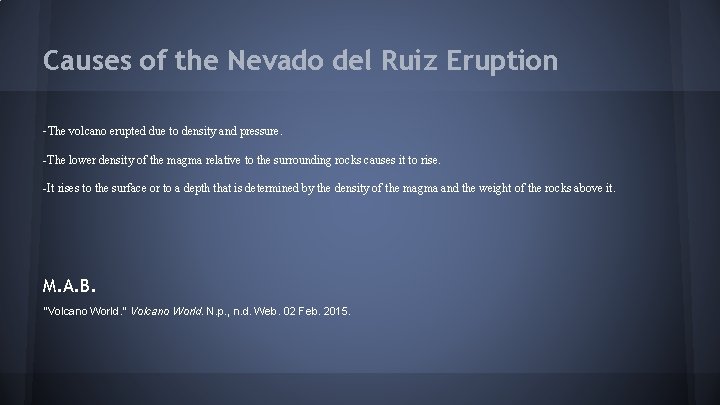 Causes of the Nevado del Ruiz Eruption -The volcano erupted due to density and