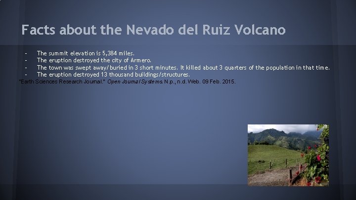 Facts about the Nevado del Ruiz Volcano - The The summit elevation is 5,