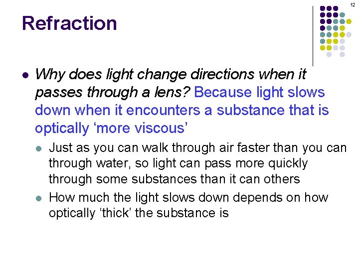 12 Refraction l Why does light change directions when it passes through a lens?