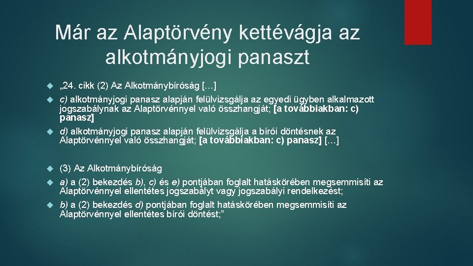 Már az Alaptörvény kettévágja az alkotmányjogi panaszt „ 24. cikk (2) Az Alkotmánybíróság […]
