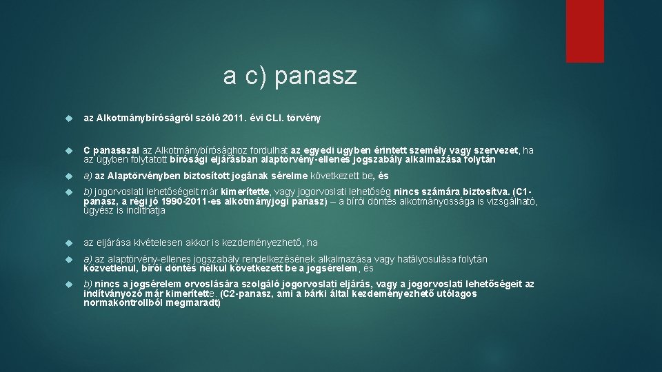 a c) panasz az Alkotmánybíróságról szóló 2011. évi CLI. törvény C panasszal az Alkotmánybírósághoz a c) panasz az Alkotmánybíróságról szóló 2011. évi CLI. törvény C panasszal az Alkotmánybírósághoz