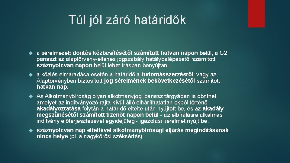 Túl jól záró határidők a sérelmezett döntés kézbesítésétől számított hatvan napon belül, a C Túl jól záró határidők a sérelmezett döntés kézbesítésétől számított hatvan napon belül, a C