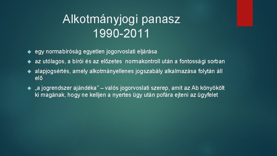 Alkotmányjogi panasz 1990 -2011 egy normabíróság egyetlen jogorvoslati eljárása az utólagos, a bírói és Alkotmányjogi panasz 1990 -2011 egy normabíróság egyetlen jogorvoslati eljárása az utólagos, a bírói és