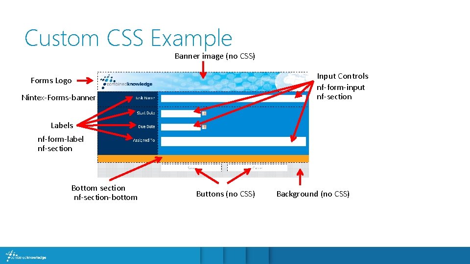 Custom CSS Example Banner image (no CSS) Input Controls Forms Logo nf-form-input nf-section Nintex-Forms-banner