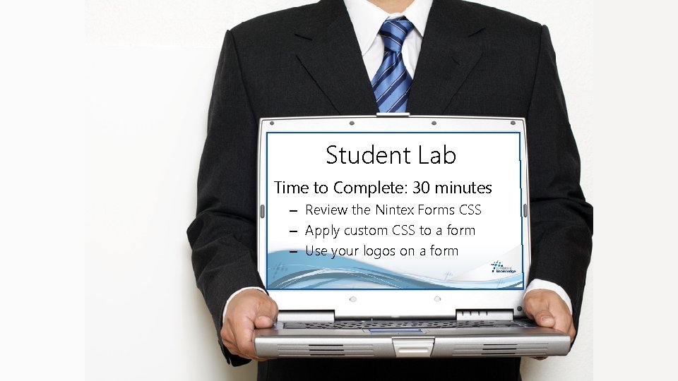 Lab Time Student Lab 10 minute Lab Time to Complete: 30 minutes – Review